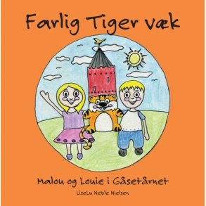 LiseLu Neble Nielsen, Farlig Tiger vk - Malou og Louie i Gsetrnet