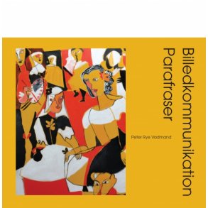 Peter Rye Vadmand, Billedkommunikation  Parafraser