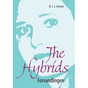 H. I. J. Jensen, The Hybrids - forvandlingen