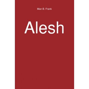 Man B. Frank, Alesh