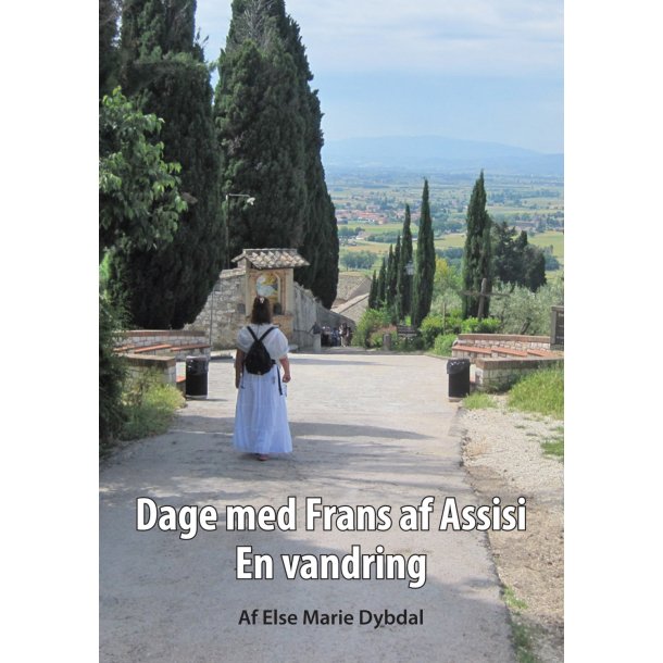 Else Marie Dybdal, Dage med Frans af Assisi - En vandring