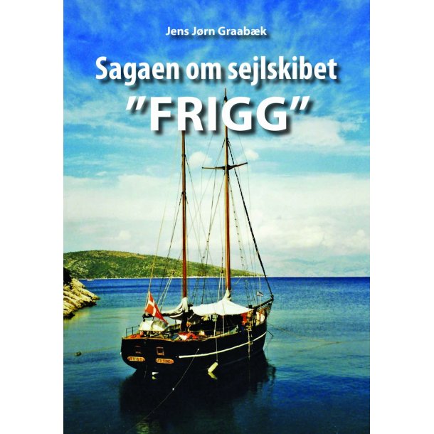 Jens Jrn Graabk, Sagaen om sejlskibet "FRIGG"