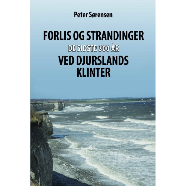 Peter Srensen, Forlis og strandinger de sidste 300 r ved Djurslands klinter