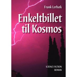 Frank Lerbk, Enkeltbillet til Kosmos
