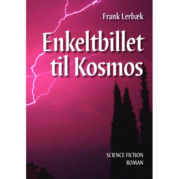 Frank Lerbk, Enkeltbillet til Kosmos