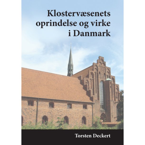 Torsten Deckert, Klostervsenets oprindelse og virke i Danmark