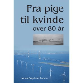 Jonna Bgelund Larsen, Fra pige til kvinde over 80 r