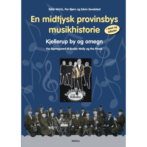 Eddy Würtz, Per Bjørn og Edvin Sevelsted, En midtjysk provinsbys musikhistorie i tekst og billeder