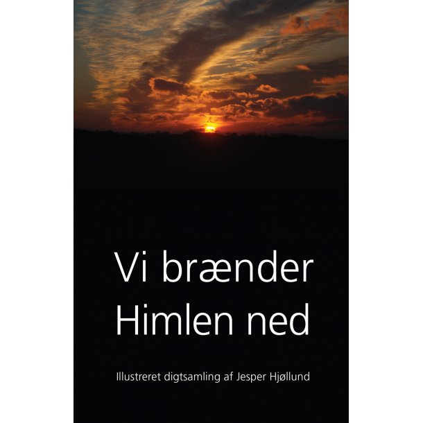 Jesper Hjllund, Vi brnder Himlen ned