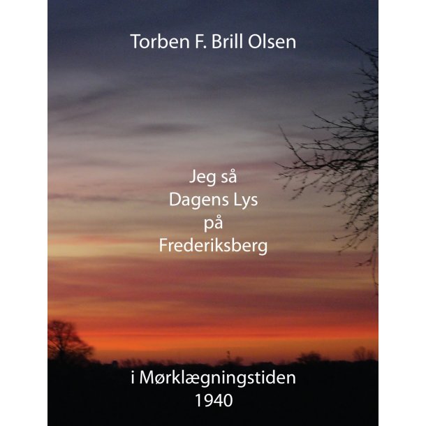 Torben F. Brill Olsen, Jeg s dagens lys p Frederiksberg