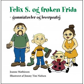Jeanne Mathiesen, Felix S. og frken Frida