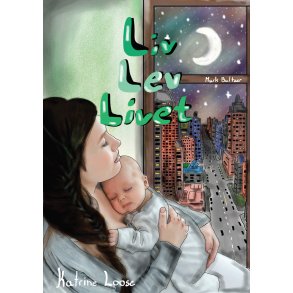 Katrine Loose, Liv, lev livet!