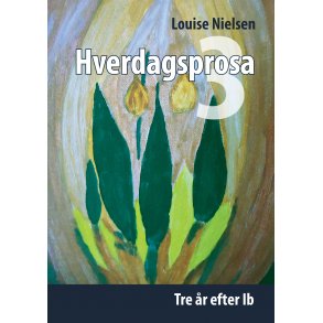 Louise Nielsen, Hverdagsprosa 3