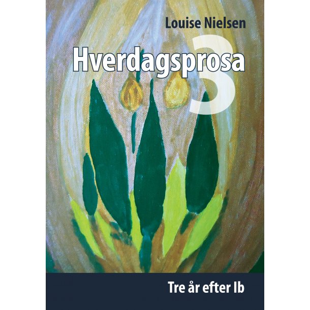 Louise Nielsen, Hverdagsprosa 3