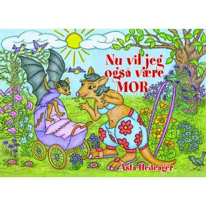 Asta Hedeager, Nu vil jeg ogs vre mor