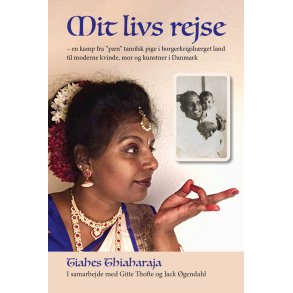 Tiahes Thiaharaja i samarbejde med Gitte Thofte og Jack gendahl, Mit livs rejse