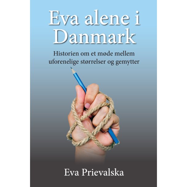 Eva Prievalska, Eva alene i Danmark