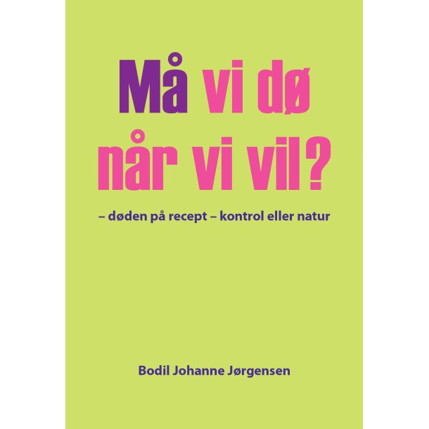 Bodil Johanne Jrgensen, M vi d nr vi vil?