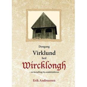 Erik Andreassen, Dengang Virklund hed Wircklongh