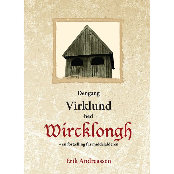 Erik Andreassen, Dengang Virklund hed Wircklongh