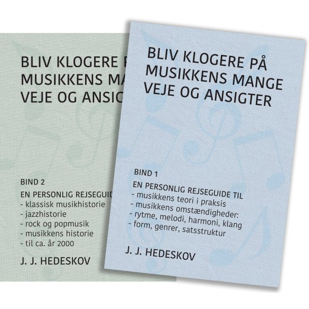 J.J Hedeskov, Bliv klogere p musikkens mange veje og ansigter, Bind 1 og 2