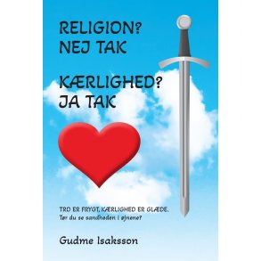 Gudme Isaksson, Religion? Nej tak. Krlighed? Ja tak