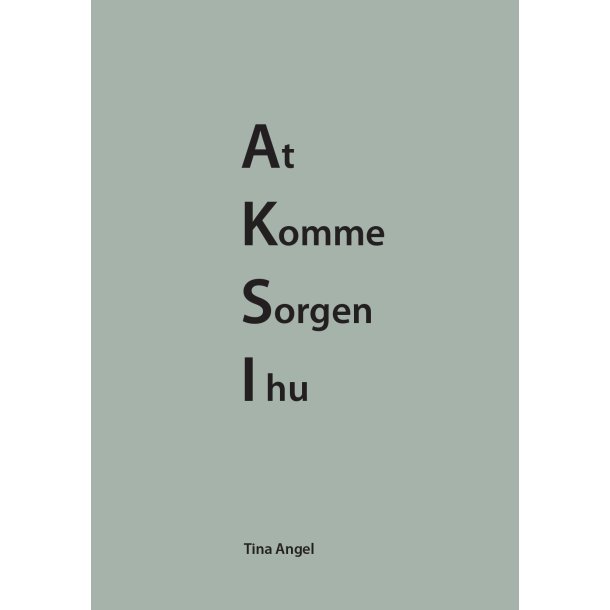 Tina Angel, At komme sorgen i hu
