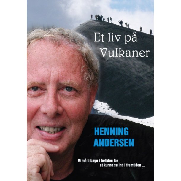 Henning Andersen, Et liv p Vulkaner