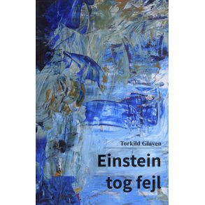 Torkild Glaven, Einstein tog fejl