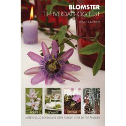 Irene Hunderup, Blomster til hverdag og fest