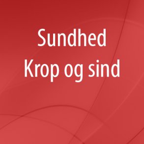 Krop og sind - Sundhed og sygdom